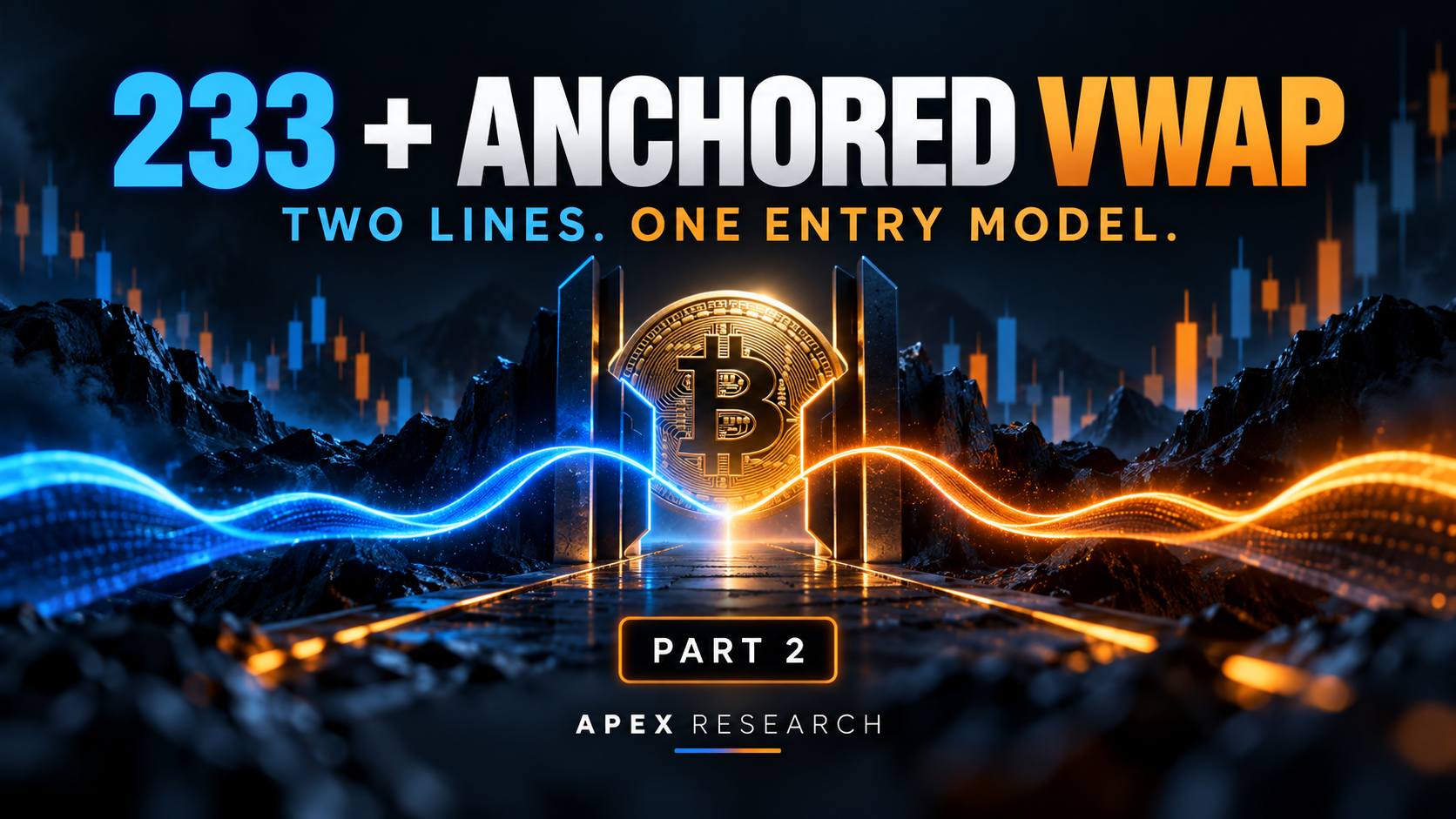233 plus anchored VWAP: Two Lines, One Entry Model — Part 2. Conceptual APEX cover, not price data.